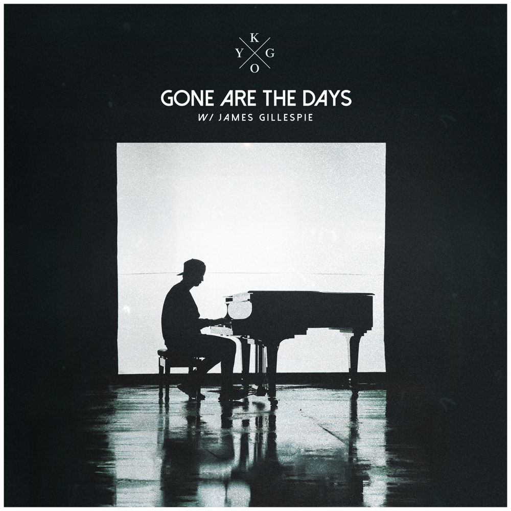 Gone Are the Days - Kygo (Ft. James Gillespie)