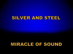 Silver and Steel - Miracle of Sound