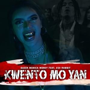 Kwento Mo Yan - Queen Manica Money (Ft. Esh Rabbit)