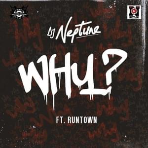 Why? - DJ Neptune (Ft. Runtown)