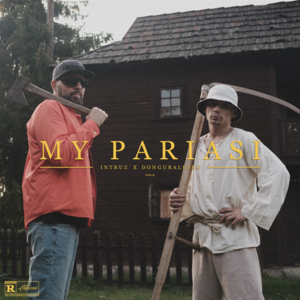 My Pariasi - Intruz (Ft. donGURALesko)