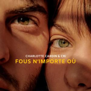 Fous N’importe Où - Charlotte Cardin (Ft. CRi)