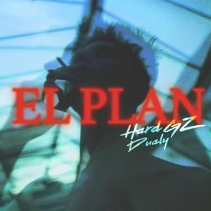 El Plan - Hard GZ & Dualy