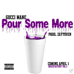 Pour Some More - Gucci Mane