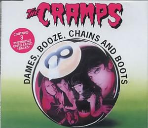 Dames, Booze, Chains and Boots - The Cramps