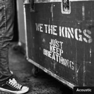 Just Keep Breathing (Acoustic) - We the Kings