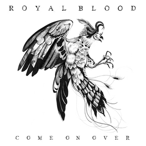 Come On Over - Royal Blood