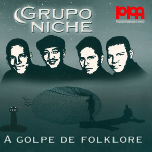 A golpe de folklore - Grupo Niche