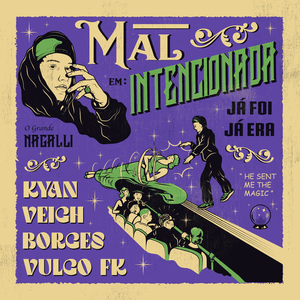 MAL INTENCIONADA (JÁ FOI, JÁ ERA) - Nagalli (Ft. Borges, Kyan, Veigh & Vulgo FK)