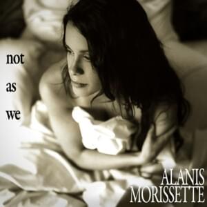 Not As We (Jack Shaft Radio Edit) - Alanis Morissette