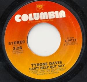 Can’t Help But Say - Tyrone Davis