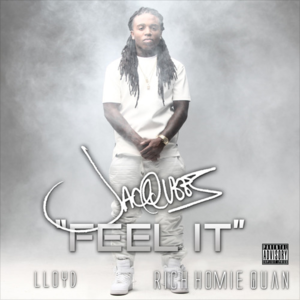 Feel It - Jacquees (Ft. Lloyd & Rich Homie Quan)