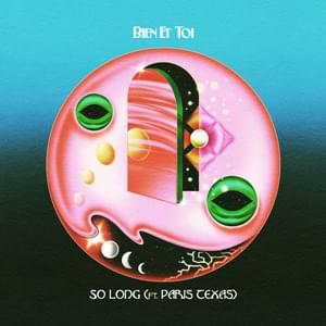 So Long - Bien et Toi (Ft. Paris Texas)