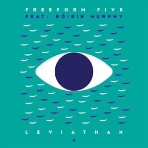 Leviathan - Freeform Five (Ft. Róisín Murphy)