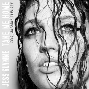 Take Me Home (Remix) - Jess Glynne (Ft. Anthony Hamilton)