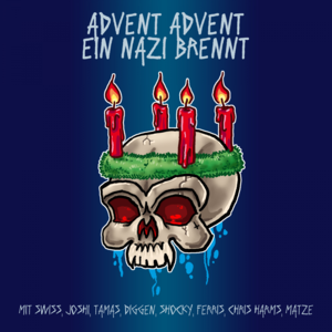 Advent Advent ein Nazi brennt - Swiss & Die Andern, Lord of the Lost & Ferris MC (Ft. Diggen, Shocky, Swiss, Tamas & ZSK)