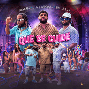 Que Se Cuide - Luis R Conriquez, Joel De La P & Chimbala