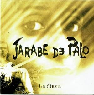 La Flaca - Jarabe de Palo