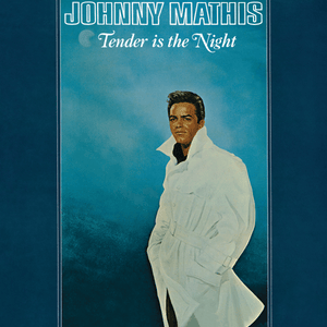 Tender Is the Night (From the 20th Century-Fox Film, ”Tender Is the Night”) - Johnny Mathis