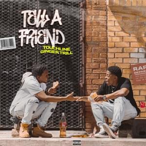 Tell A Friend - Touchline & Ginger Trill