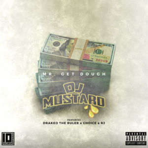 Mr. Get Dough - Mustard (Ft. Drakeo the Ruler, RJmrLA & Royce The Choice)