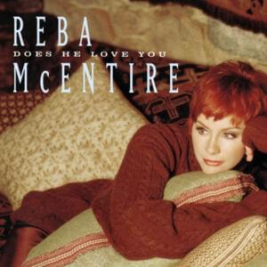 Does He Love You - Reba McEntire (Ft. Linda Davis)