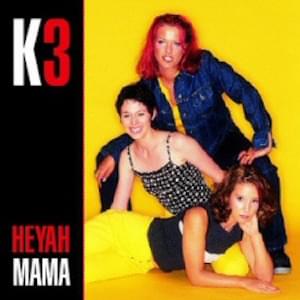 Heyah Mama - K3