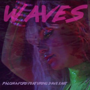 Waves - Paloma Ford (Ft. Dave East)