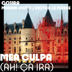 Mea Culpa (Ah! Ça ira!) - Gojira (Ft. Marina Viotti & Victor Le Masne)