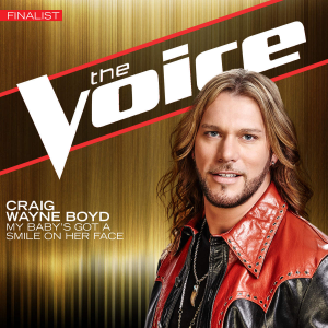 My Baby’s Got a Smile on Her Face (The Voice Performance) - Craig Wayne Boyd