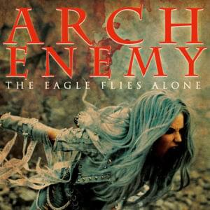 The Eagle Flies Alone - Arch Enemy