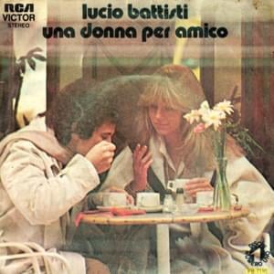 Una donna per amico - Lucio Battisti