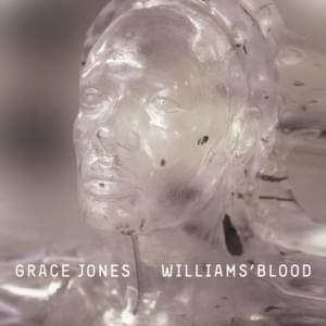 Williams’ Blood - Grace Jones