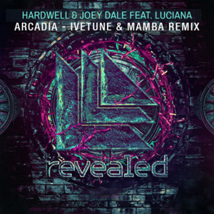 Arcadia (Ivetune & Mamba Remix) - Hardwell (Ft. Joey Dale & Luciana)