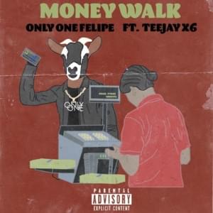 Money Walk - Only One Felipe (Ft. Teejayx6)