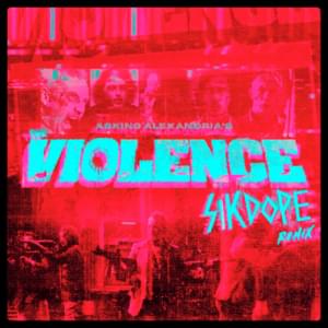 The Violence (Sikdope Remix) - Asking Alexandria