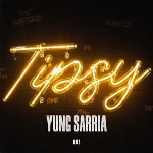 Tipsy - Yung Sarria