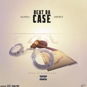 Beat the Case - Gunna (Ft. Offset)