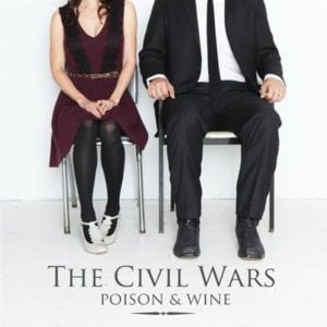 Poison & Wine - The Civil Wars