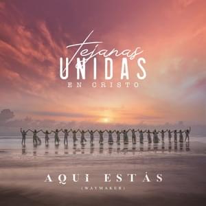 Aquí Estás (Tejanas Unidas En Cristo) - Genyva Salas (Ft. Aisha Aparicio, Alyssa Torres, Angelique, Anikka Garza, Christine Phillips, Cortney, Cristina Salinas, Crystal Torres, Demmi García, Di Marie, Krystalina Vallejo, Machy de la, Magali de la Rosa, Ma