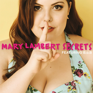 Secrets (Remix) - Mary Lambert (Ft. B.o.B)