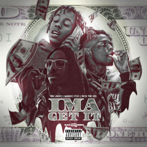 I’ma Get It - YRN Lingo (Ft. Mango Foo & Rich The Kid)