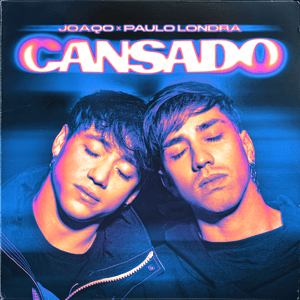 Cansado - Joaqo & Paulo Londra