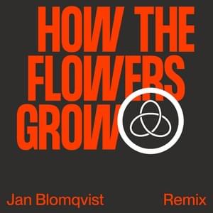 How The Flowers Grow (Jan Blomqvist Remix) - Röyksopp (Ft. Pixx)