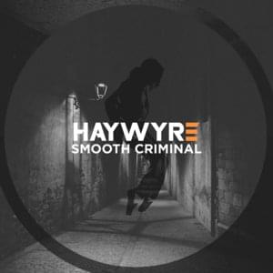 Smooth Criminal - Haywyre