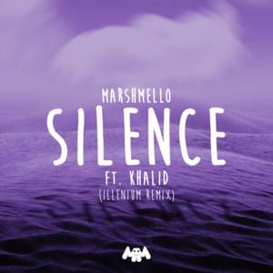 Silence (ILLENIUM Remix) - Marshmello (Ft. Khalid)