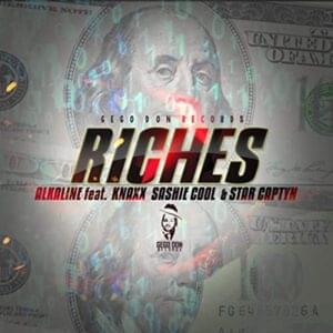 Riches - Alkaline (Ft. Knaxx, Sashie Cool & Star Captyn)