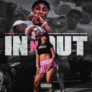 IN N OUT - Susie B & YoungBoy Never Broke Again