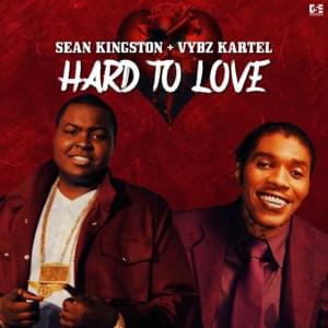 Hard to Love - Vybz Kartel (Ft. Sean Kingston)