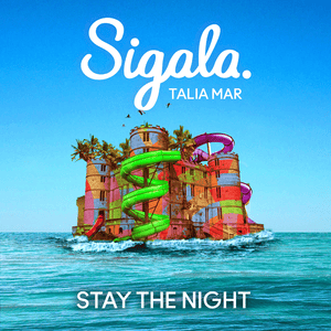 Stay The Night - Sigala & Talia Mar